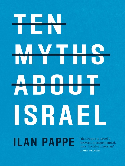 Title details for Ten Myths About Israel by Ilan Pappe - Available